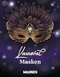 Karneval Masken Malbuch: Ein Malbuch für Erwachsene, mit Spaß und entspannende Masken, den Karneval von Venedig und Mardi Gras Feiern